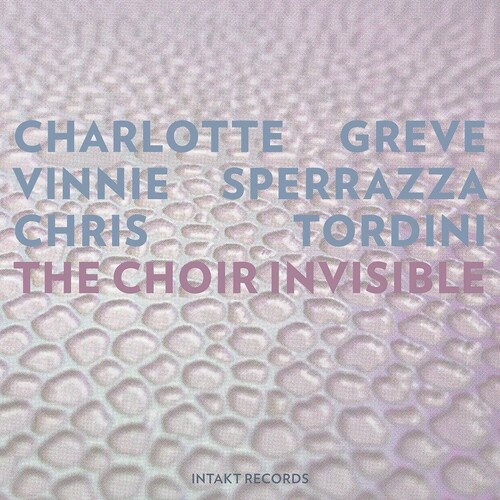 Charlotte Greve, Vinnie Sperrazza and Chris Tordini - The Choir Invisible