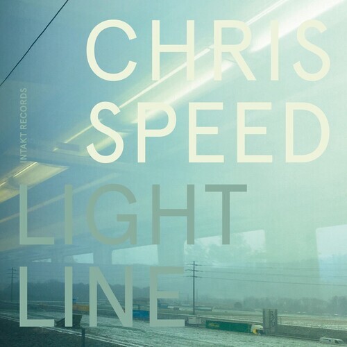 Chris Speed - Light Line