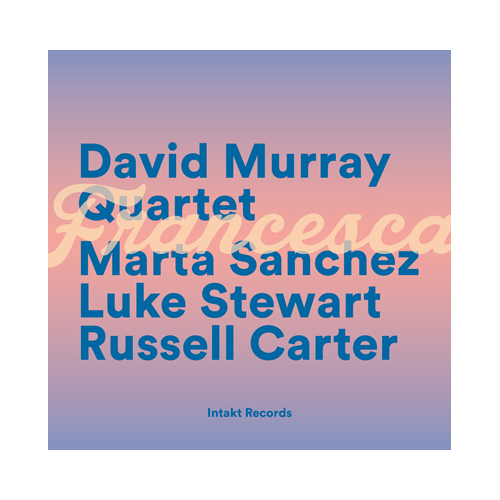 David Murray Quartet - Francesco