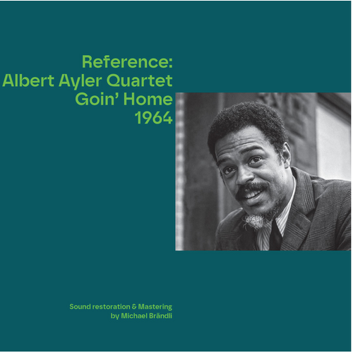Albert Ayler Quartet - Goin' Home 1964