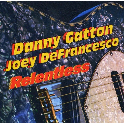 Danny Gatton & Joey DeFrancesco - Relentless