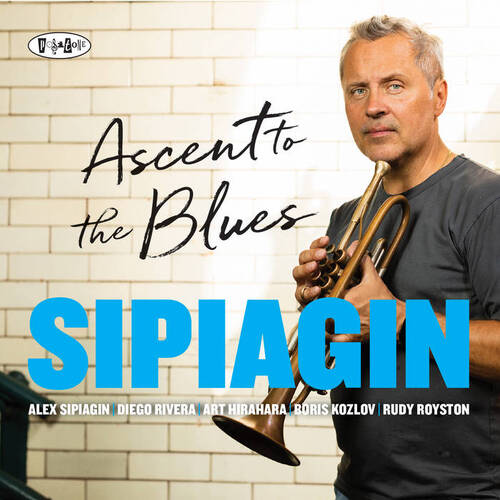Alex Sipiagin - Ascent To The Blues