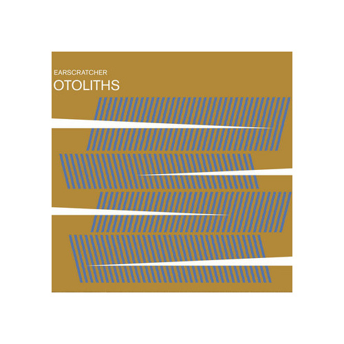 Earscratcher - Otoliths