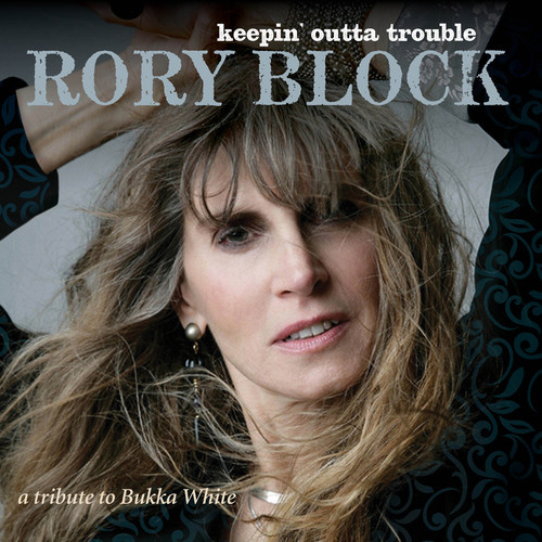 Rory Block - Keepin' Outta Trouble: a tribute to Bukka White