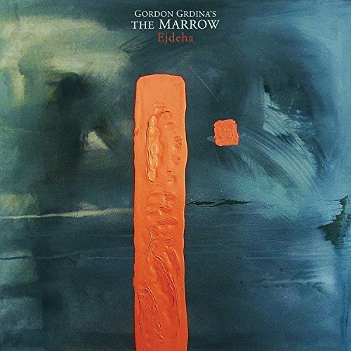 Gordon Grdina's The Marrow - Ejdeha