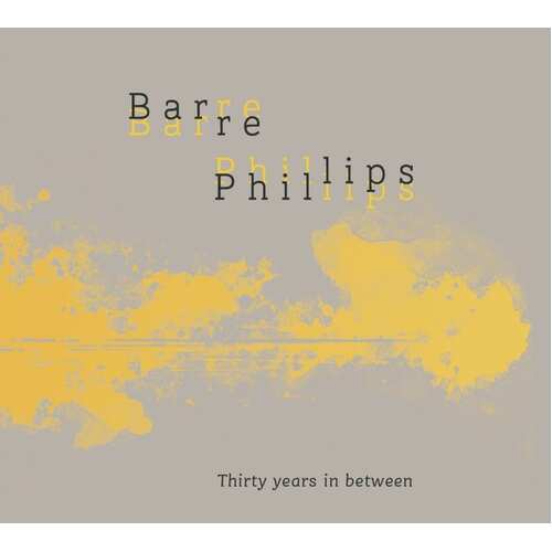 Barre Phillips - Thirty years in between / 2CD set