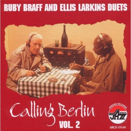 Ruby Braff & Ellis Larkins - Calling Berlin Vol.2