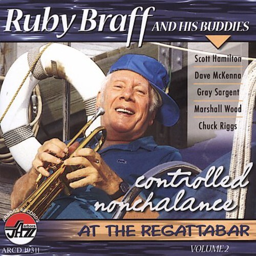 Ruby Braff and His Buddies - Controlled Nonchalance at the Regattabar, Volume 2