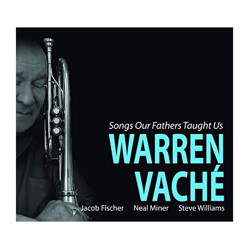 Warren Vache - Songs Our Fathers Taught Us
