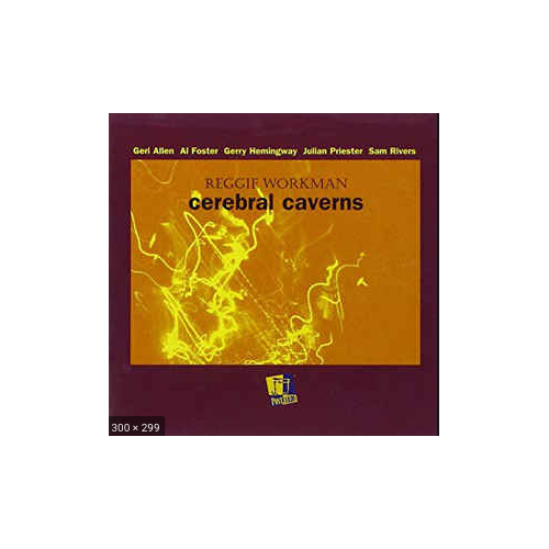 Reggie Workman - Cerebral Caverns
