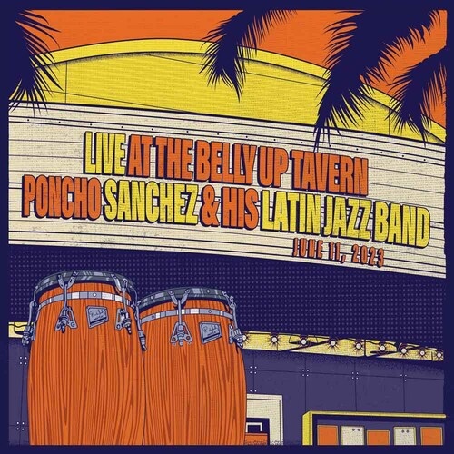 Poncho Sanchez & His Latin Jazz Band - Live at The Belly Up Tavern