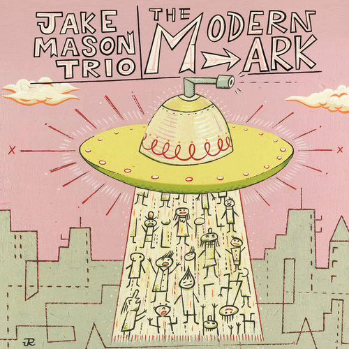 Jake Mason Trio - The Modern Ark