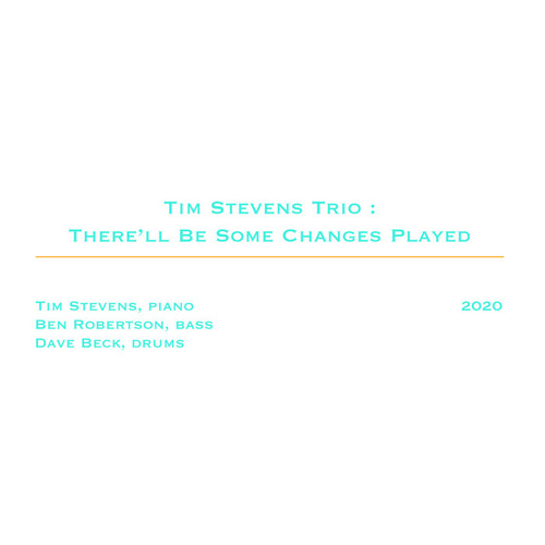 Tim Stevens Trio - There'll Be Some Changes Played