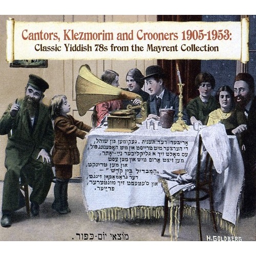 Various Artists - Cantors, Klezmorim and Crooners 1905-1953 : Classic Yiddish 78s from the Mayrebbt Collection