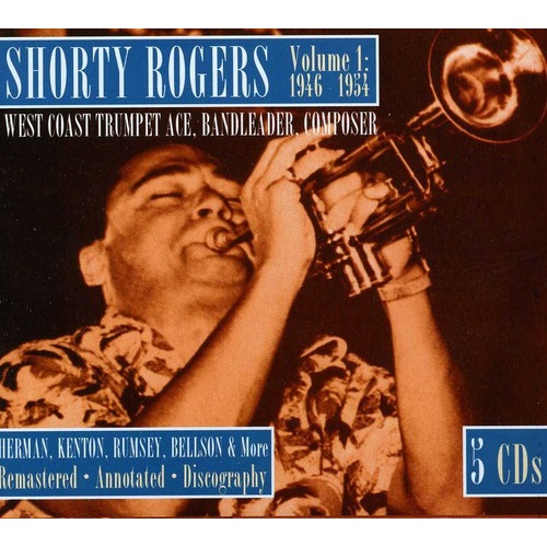 Shorty Rogers - West Coast Trumpet Ace, Bandleader, Composer 1946-1954, Vol. 1