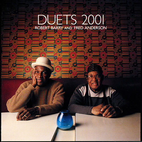Robert Barry & Fred Anderson - Duets 2001: Live at the Empty Bottle