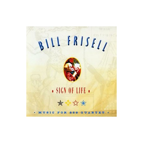 Bill Frisell - Sign of Life