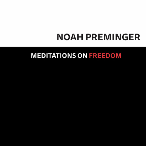 Noah Preminger - Mediations On Freedom