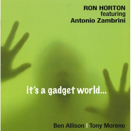 Ron Horton featuring Antonio Zambrini - it's a gadget world...
