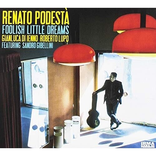 Renato Podesta - Foolish Little Dreams