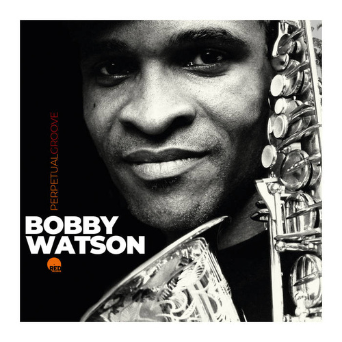 Bobby Watson - Perpetual Groove