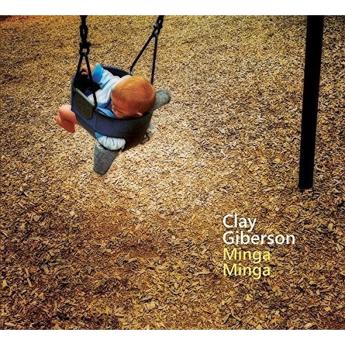 Clay Giberson - Minga Minga