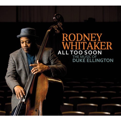 Rodney Whitaker - All Too Soon: The Music of Duke Ellington
