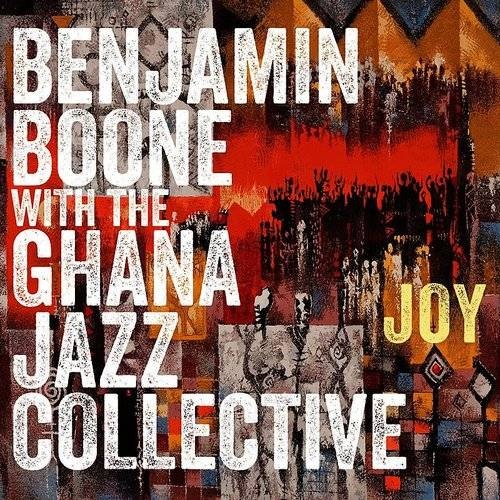 Benjamin Boone with the Ghana Jazz Collective - Joy