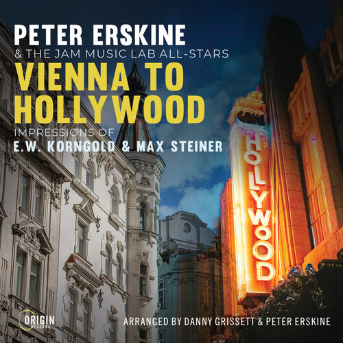 Peter Erskine & The Jam Music Lab All-Stars - Vienna to Hollywood: Impressions of E.W. Korngold & Max Steiner