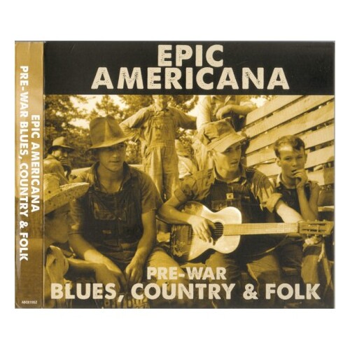 various artists - Epic Americana: Pre-war Blues, Country & Folk / 3CD set