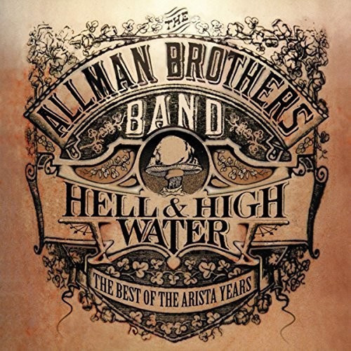 The Allman Brothers Band - Hell & High Water: The Best of the Arista Years