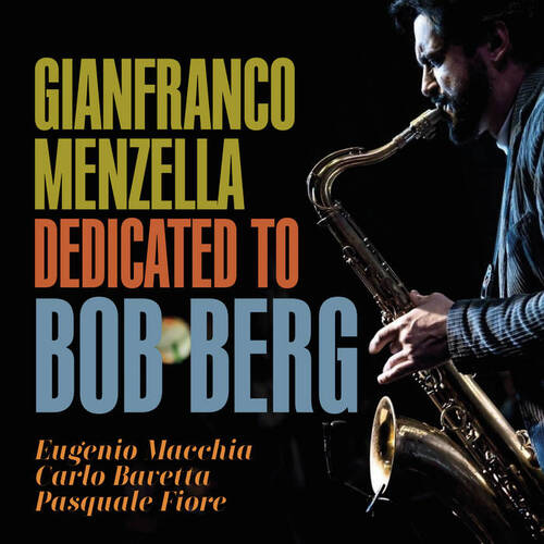 Gianfranco Menzella - Dedicate to Bob Berg