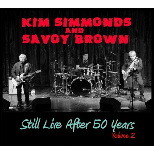 Kim Simmonds and Savoy Brown - Still Live After 50 Years: Volume 2