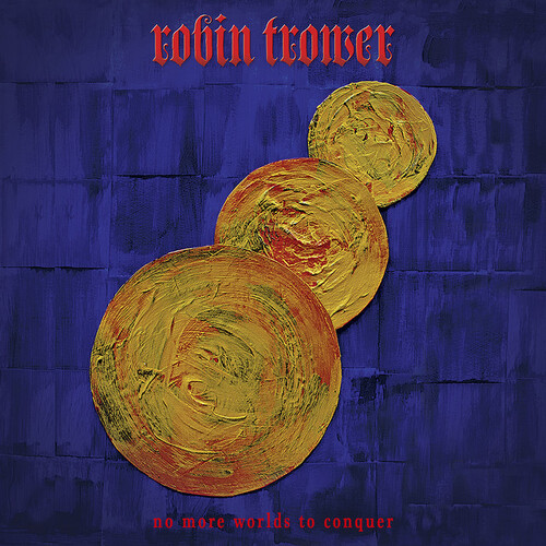 Robin Trower - no more worlds to conquer