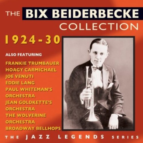 Bix Beiderbecke - The Bix Beiderbecke Collection 1924-30