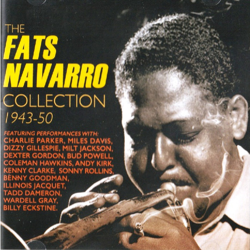 Fats Navarro - The Fats Navarro Collection 1943-50