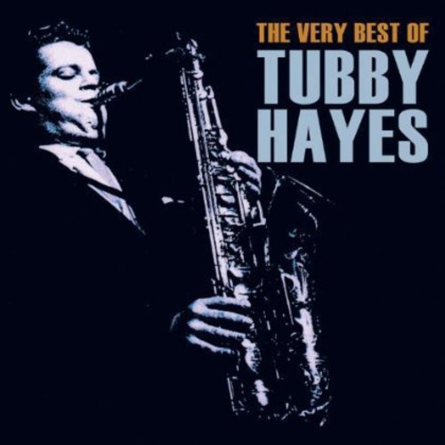Tubby Hayes - The Very Best of Tubby Hayes