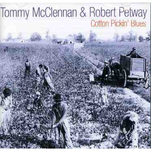 Tommy McClennan & Robert Petway - Cotton Pickin' Blues