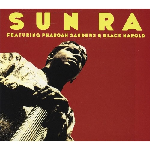 Sun Ra - Featuring Pharoah Sanders & Black Harold