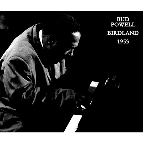 Bud Powell - Birdland 1953 / 3CD set