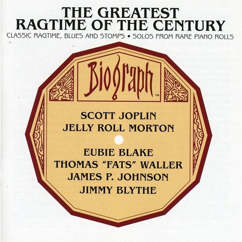 Various Artists - Greatest Ragtime Of The Century: Classic Ragtime, Blues and Stomps  & Solos From Rare Piano Rolls