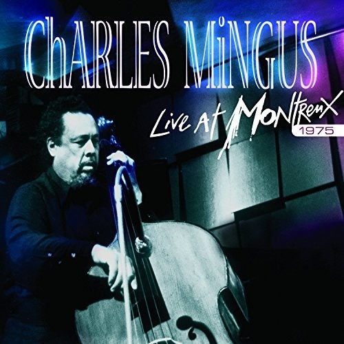 Charles Mingus - Live at Montreux 1975