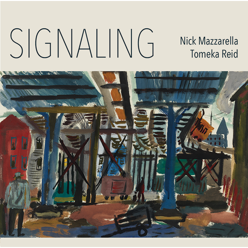 Nick Mazzarella & Tomeka Reid - Signaling