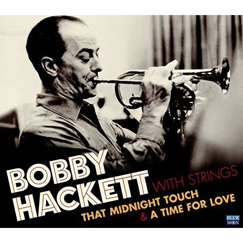 Bobby Hackett with Strings - That Midnight Touch & A Time for Love