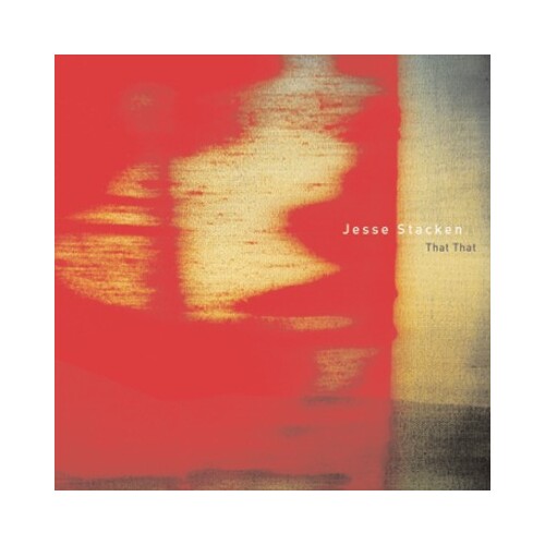 Jesse Stacken - That That