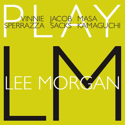 Vinnie Sperrazza, Jacob Sacks, Masa Kamaguchi - Play Lee Morgan