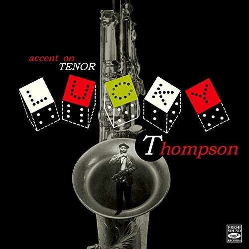 Lucky Thompson - accent on Tenor