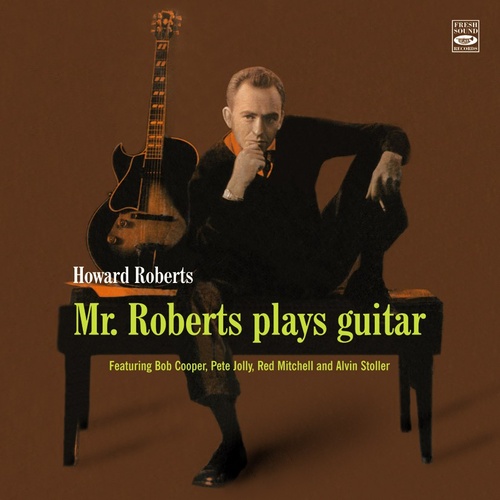 Howard Roberts - Mr. Roberts Plays Guitar