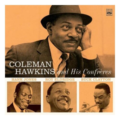 Coleman Hawkins - and His Confreres