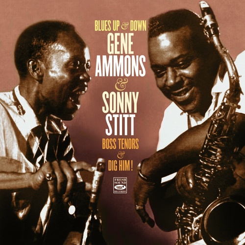 Gene Ammons & Sonny Stitt - Blues Up & Down: Boss Tenors & Dig Him